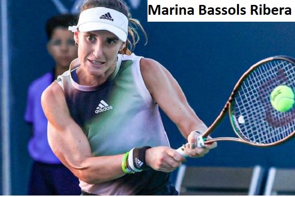 Marina Bassols Ribera WTA Career, Net Worth, Age, And Family