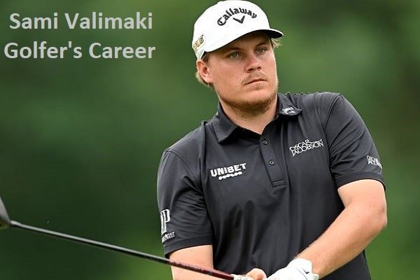 Sami Valimaki Golfer Career, Net Worth, Age, Wife & Family
