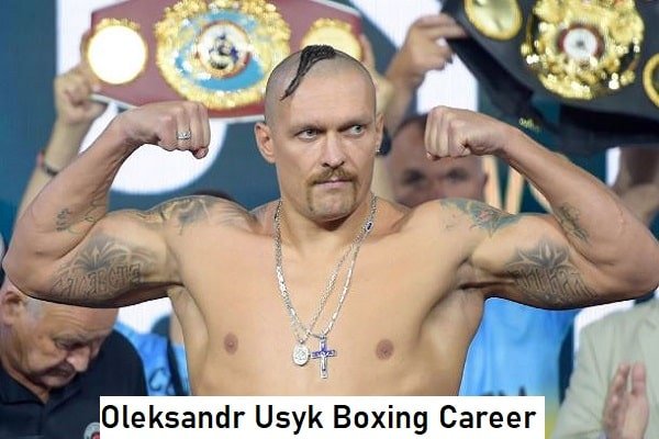 Oleksandr Usyk Boxing Career, Age, Net Worth, Wife, And Family