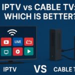 IPTV VS Cable TV