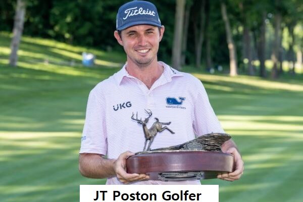 JT Poston Golfer’s Career, Net Worth, Age, Wife, And Family