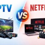 IPTV VS Netflix which is best for everyone?