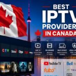 Best IPTV Providers in Canada