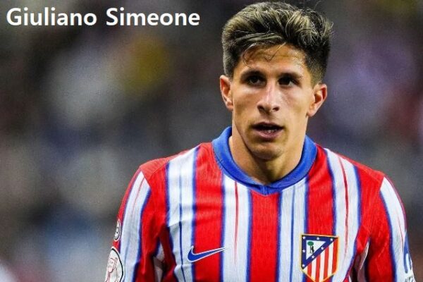 Giuliano Simeone Footballer’s Career, Wife, Net Worth, And Family