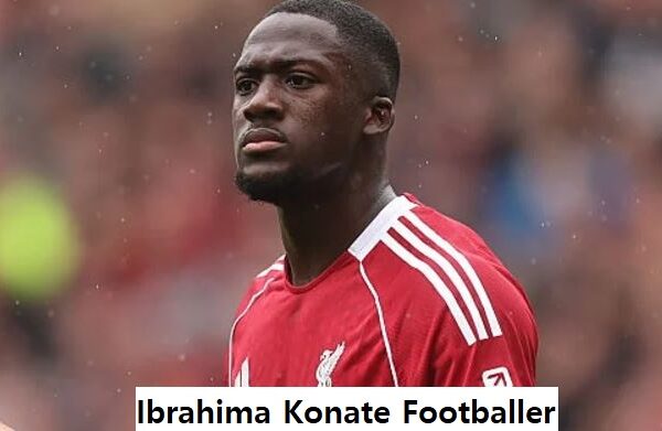 Ibrahima Konaté Footballer’s Career, Net Worth, And Family