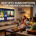 Best IPTV subscriptions for Indian Channels