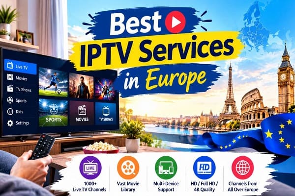 Best IPTV Services in Europe | Top 16 Providers in 2026